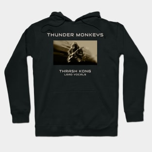 Thrash Kong - Lead Vocals and Rhythm Guitarist of the Thunder Monkeys Hoodie